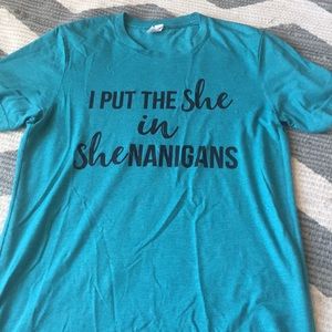 i put the she in shenanigans shirt